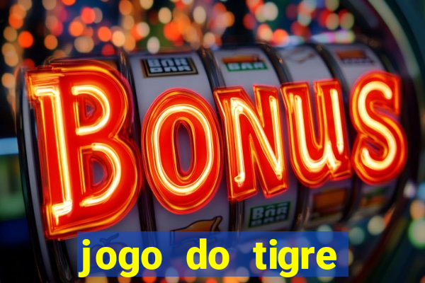 jogo do tigre gratis teste